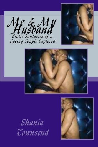 Me and My Husband Erotic Fantasies of a Loving Couple Explored