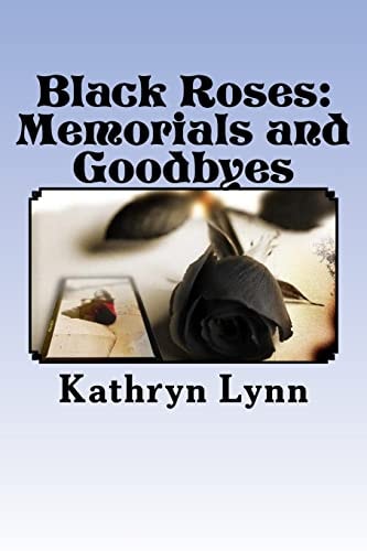 Black Roses: Memorials and Goodbyes Lost Love