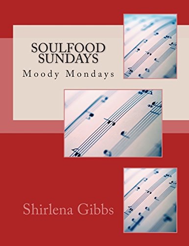 Soulfood Sundays Moody Mondays