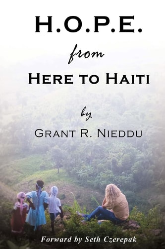 H.O.P.E. From Here To Haiti What We Thought We Were Giving to Them, But what They Ultimately Gave Us.