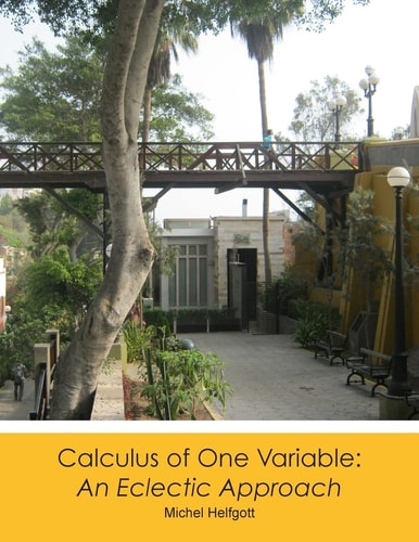 Calculus of One Variable An Eclectic Approach