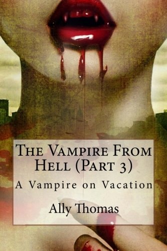 The Vampire from Hell (Part 3) - a Vampire on Vacation