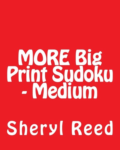 MORE Big Print Sudoku - Medium Large Grid Sudoku Puzzles