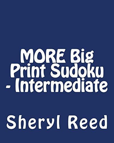 MORE Big Print Sudoku - Intermediate Large Grid Sudoku Puzzles