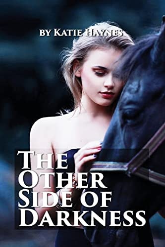 The Other Side Of Darkness Katie Haynes Lives in the Kansas City Area. She Has One Daughter, Joanna, and One Granddaughter, Taylor.