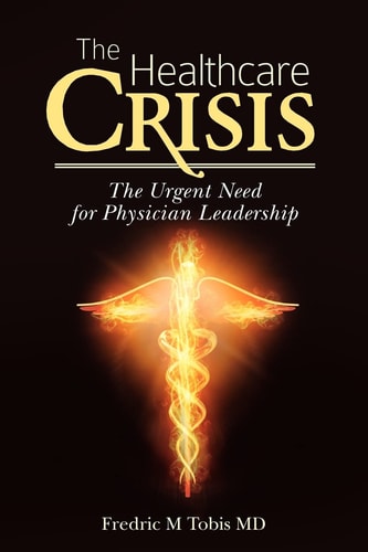 The Healthcare Crisis The Urgent Need for Physician Leadership