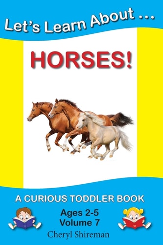 Let's Learn About... Horses! A Curious Toddler Book