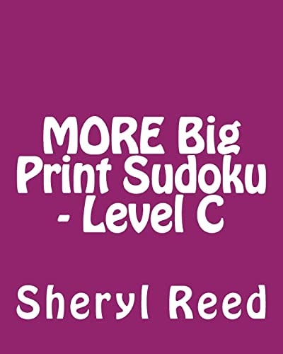 MORE Big Print Sudoku - Level C Large Grid Sudoku Puzzles