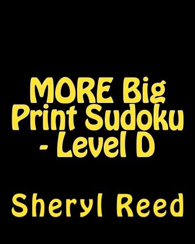 MORE Big Print Sudoku - Level D Large Grid Sudoku Puzzles