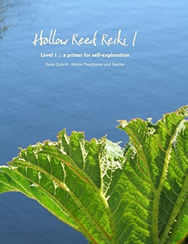 Hollow Reed Reiki I A Primer for Self-Exploration