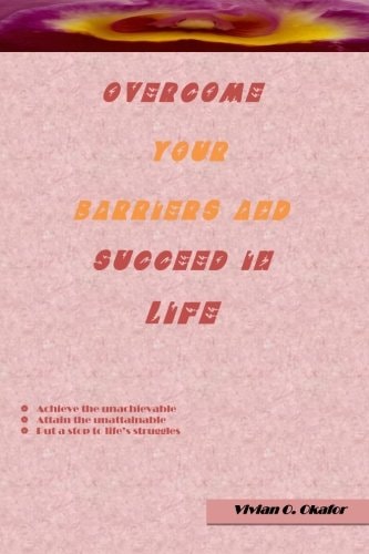 Overcome Your Barriers And Succeed In Life