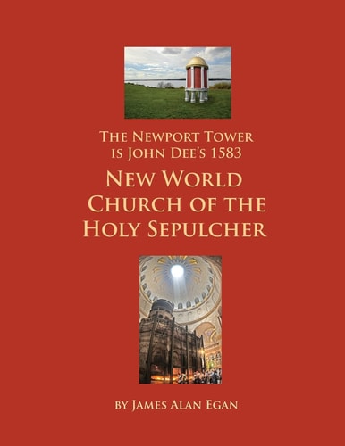 The Newport Tower Is John Dee's 1583 New World Church of the Holy Sepulcher
