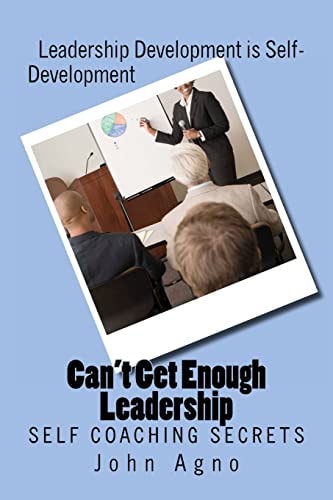 Can't Get Enough Leadership Self Coaching Secrets