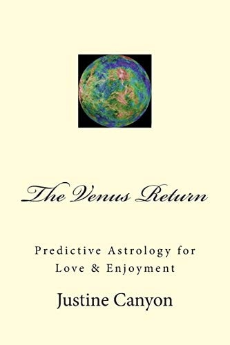 The Venus Return Predictive Astrology for Love and Enjoyment