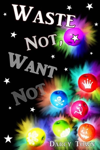Waste Not, Want Not Book 3 of Wastes Series