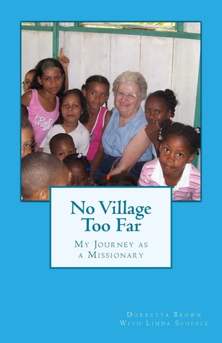 No Village Too Far My Journey As a Missionary