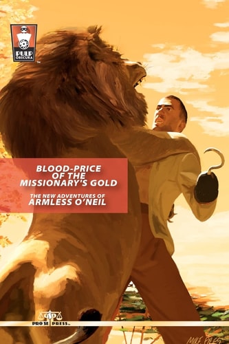 Blood-Price of the Missionary's Gold The New Adventures of Armless O'Neil
