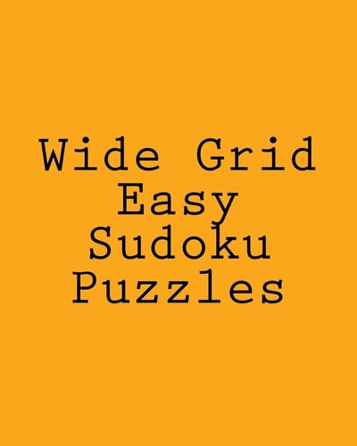 Wide Grid Easy Sudoku Puzzles Challenging, Large Print Puzzles