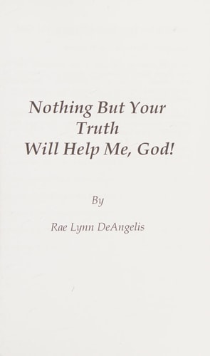 Nothing But Your Truth Will Help Me, God! The Path to Freedom