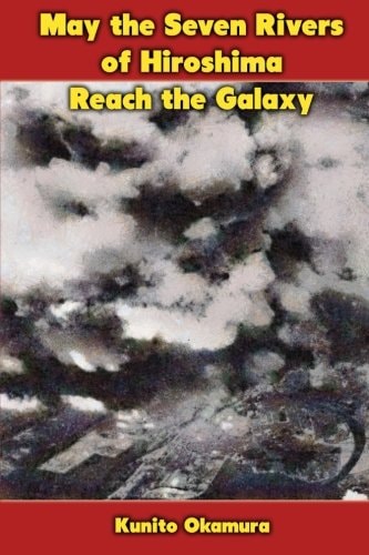 May the Seven Rivers of Hiroshima Reach the Galaxy