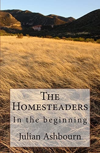 The Homesteaders In the Beginning