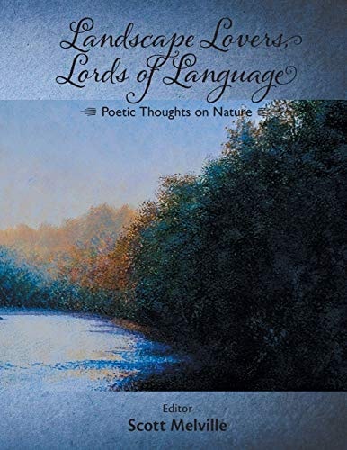 Landscape Lovers, Lords of Language Poetic Thoughts on Nature