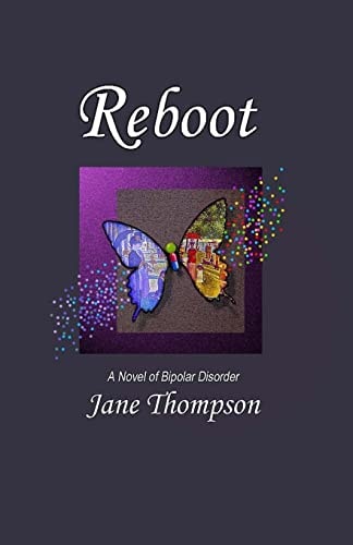 Reboot A Novel of Bipolar Disorder