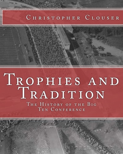 Trophies and Tradition The History of the Big Ten Conference