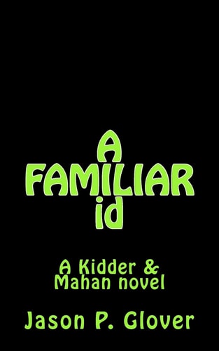 A FAMILIAR Id A Kidder and Mahan Novel