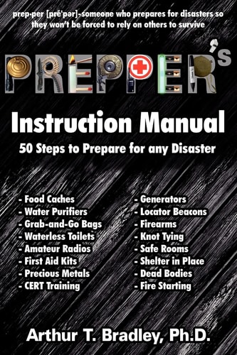 Prepper's Instruction Manual 50 Steps to Prepare for Any Disaster