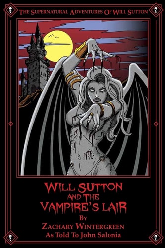 Will Sutton and the Vampire's Lair The Supernatural Adventures of Will Sutton
