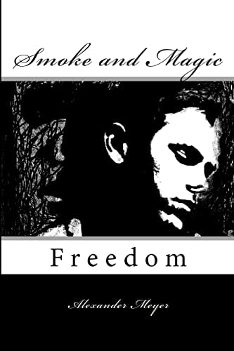Smoke and Magic Freedom