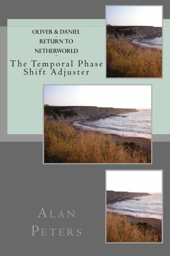 Oliver and Daniel - Return to Netherworld The Temporal Phase Shift Adjuster