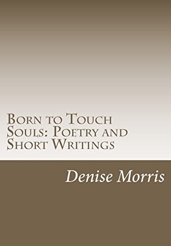 Born to Touch Souls Poetry and Short Writings