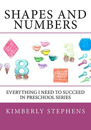 Shapes And Numbers Everything I Need To Succeed in Preschool Series