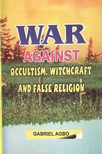 War Against Occultism, Witchcraft and False Religion