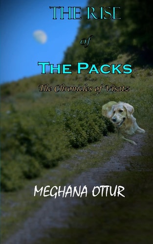 The Rise of the Packs The Chronicles of Visatz