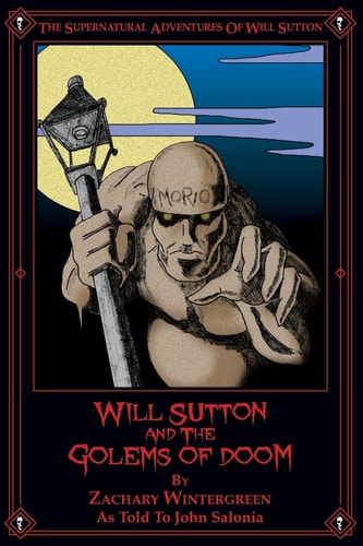 Will Sutton and the Golems of Doom The Supernatural Adventures of Will Sutton