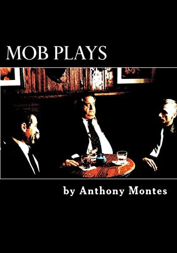 Mob Plays 4 One-Act Plays Dealing with the Mob