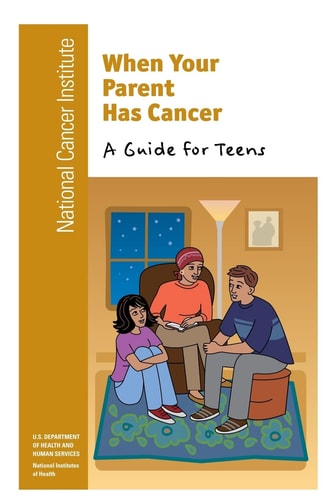 When Your Parent Has Cancer A Guide for Teens