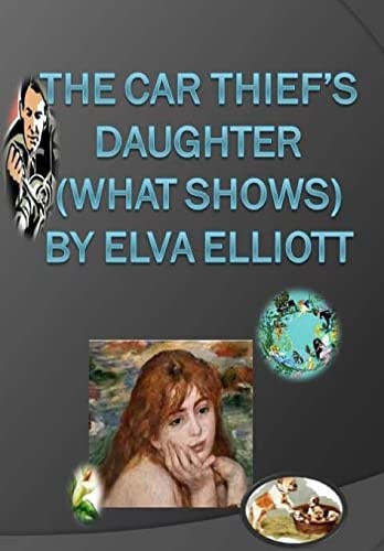 The Car Thief's Daughter (What Shows)