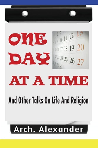 One Day At A Time And Other Talks On Life And Religion