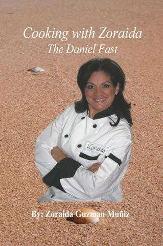 Cooking with Zoraida, The Daniel Fast