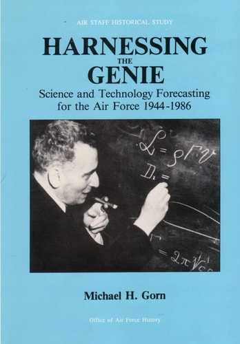Harnessing the Genie Science and Technology Forecasting for the Air Force, 1944 - 1986