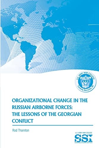 Organization Change in the Russian Airborne Forces The Lessons of the Georgian Conflict