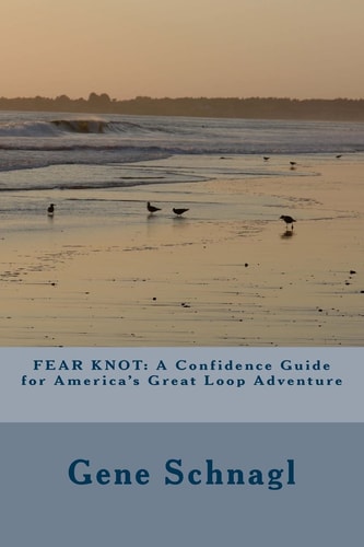 Fear Knot A Confidence Guide for America's Great Loop Adventure