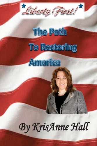 Liberty First! The Path to Restoring America