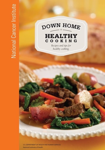 Down Home Healthy Cooking Recipes and Tips for Healthy Cooking