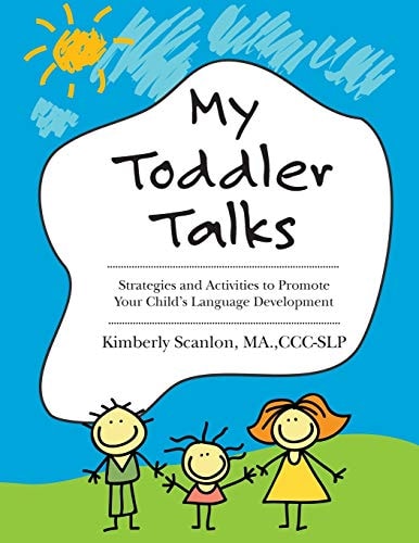 My Toddler Talks Strategies and Activities to Promote Your Child's Language Development