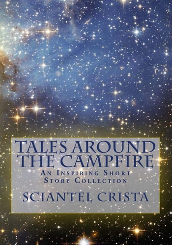 Tales Around The Campfire An Inspiring Short Story Collection